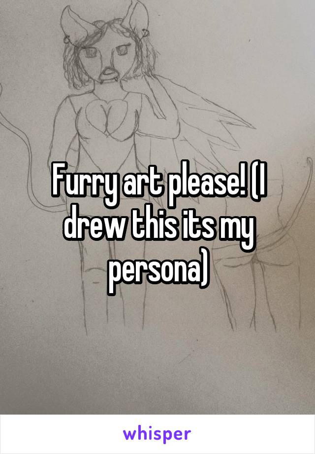 Furry art please! (I drew this its my persona)