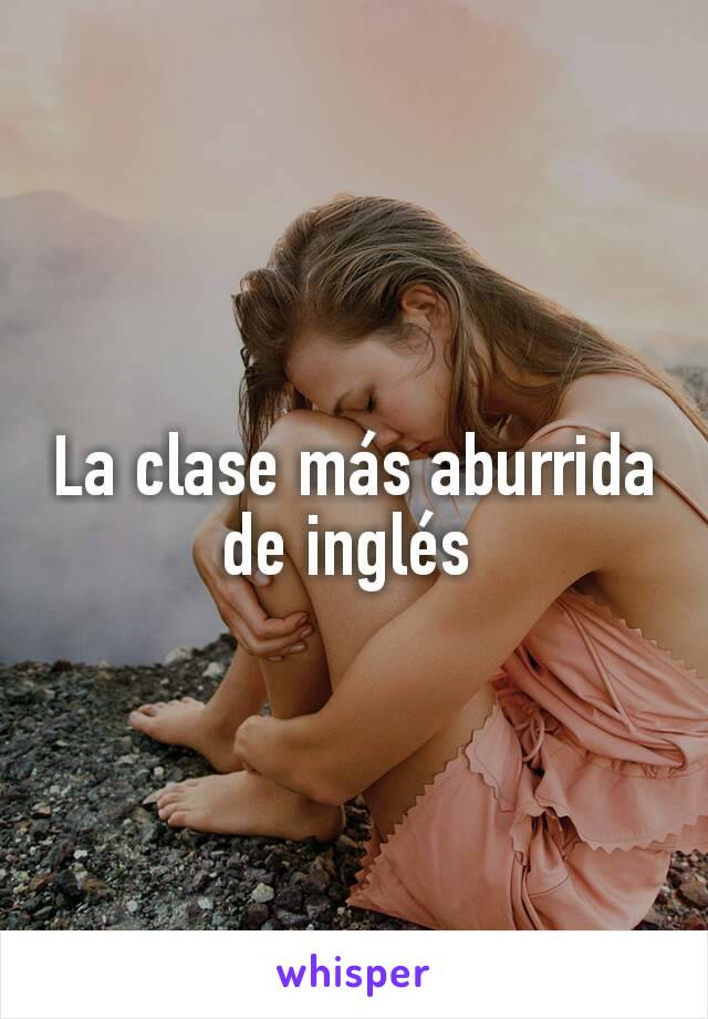 La clase más aburrida de inglés 