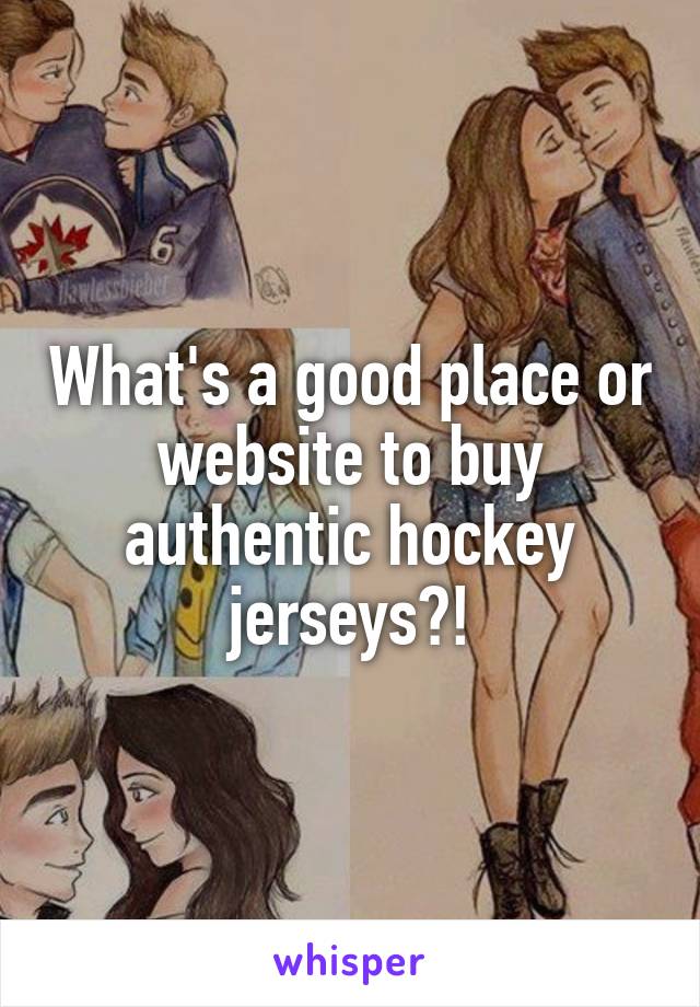 What's a good place or website to buy authentic hockey jerseys?!