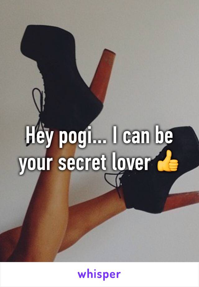 Hey pogi... I can be your secret lover 👍