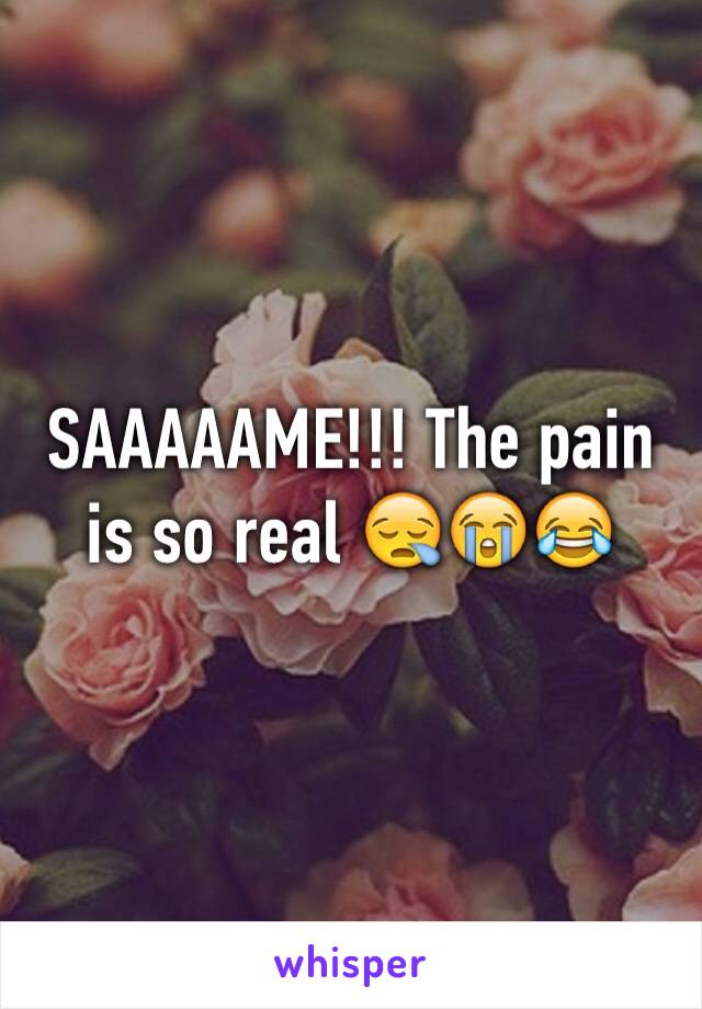 SAAAAAME!!! The pain is so real 😪😭😂