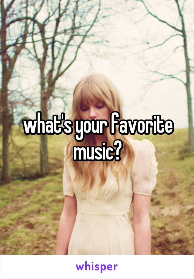 what's your favorite music?