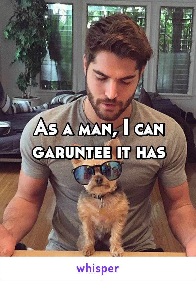 As a man, I can garuntee it has