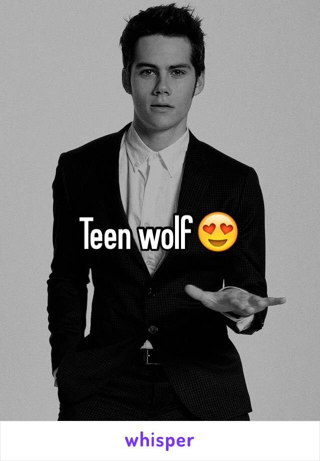 Teen wolf😍