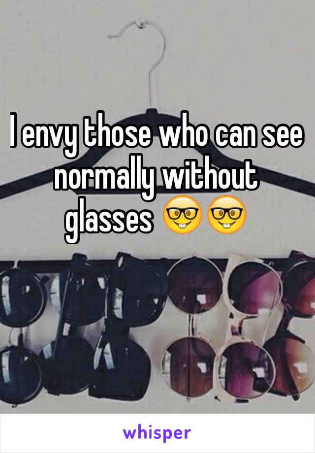 I envy those who can see normally without glasses 🤓🤓