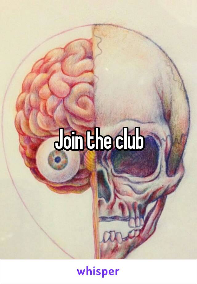 Join the club