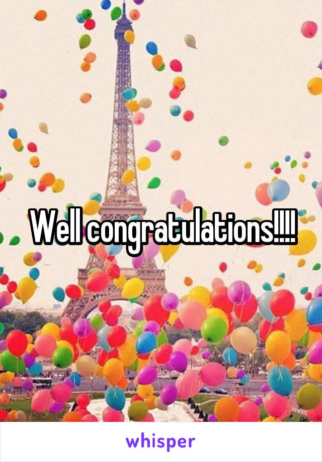 Well congratulations!!!!