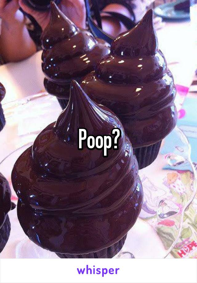 Poop?