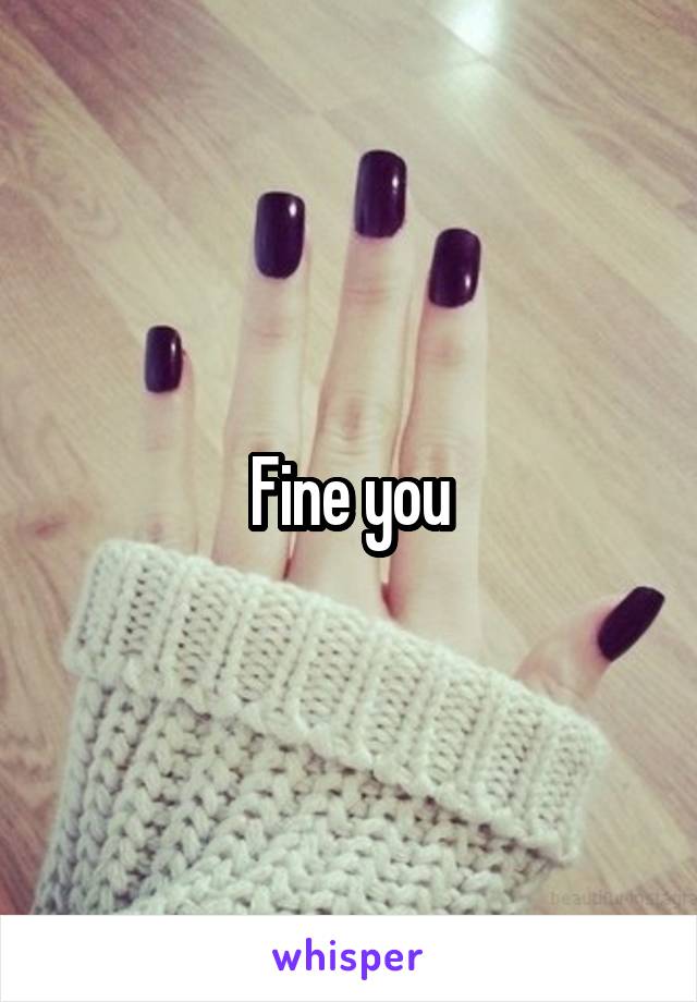 Fine you