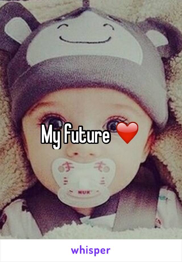 My future ❤️