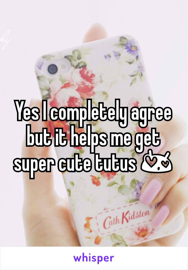 Yes I completely agree but it helps me get super cute tutus 😍