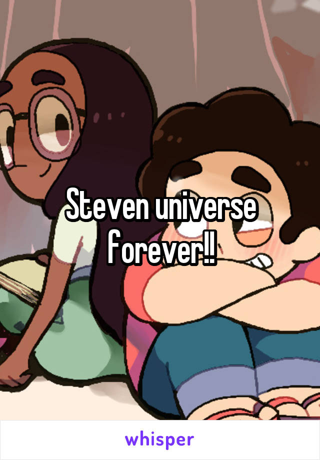 Steven universe forever!!