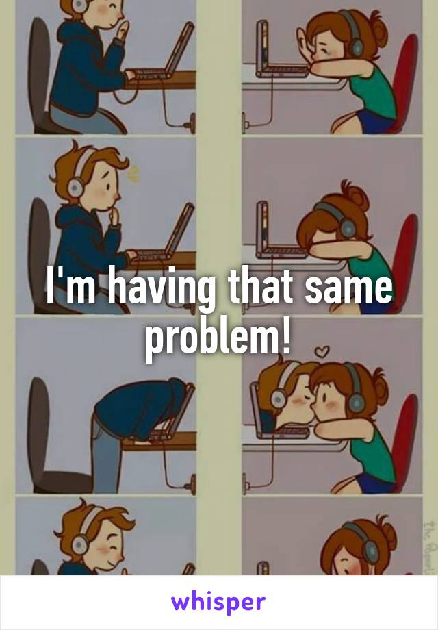 I'm having that same problem!