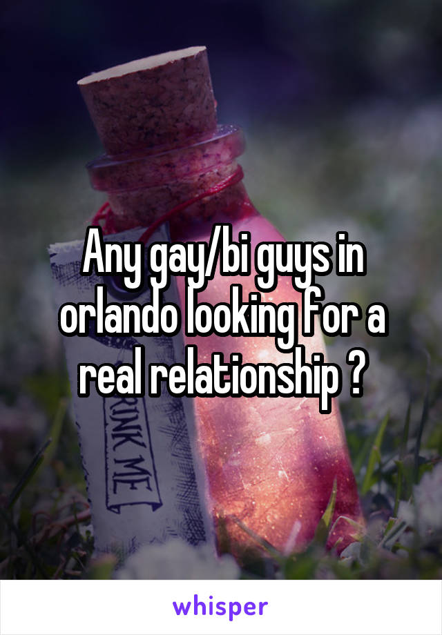 Any gay/bi guys in orlando looking for a real relationship 😌