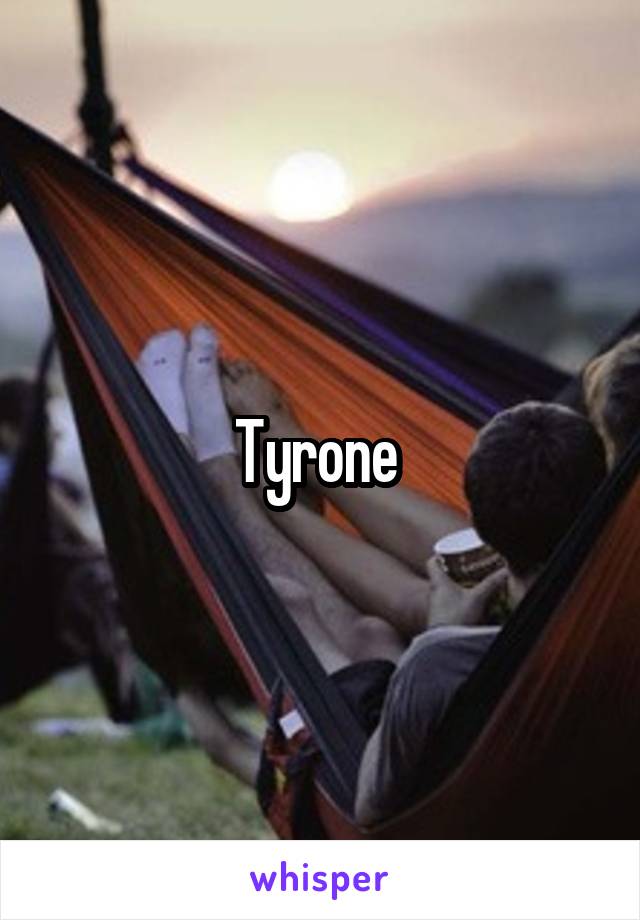 Tyrone 