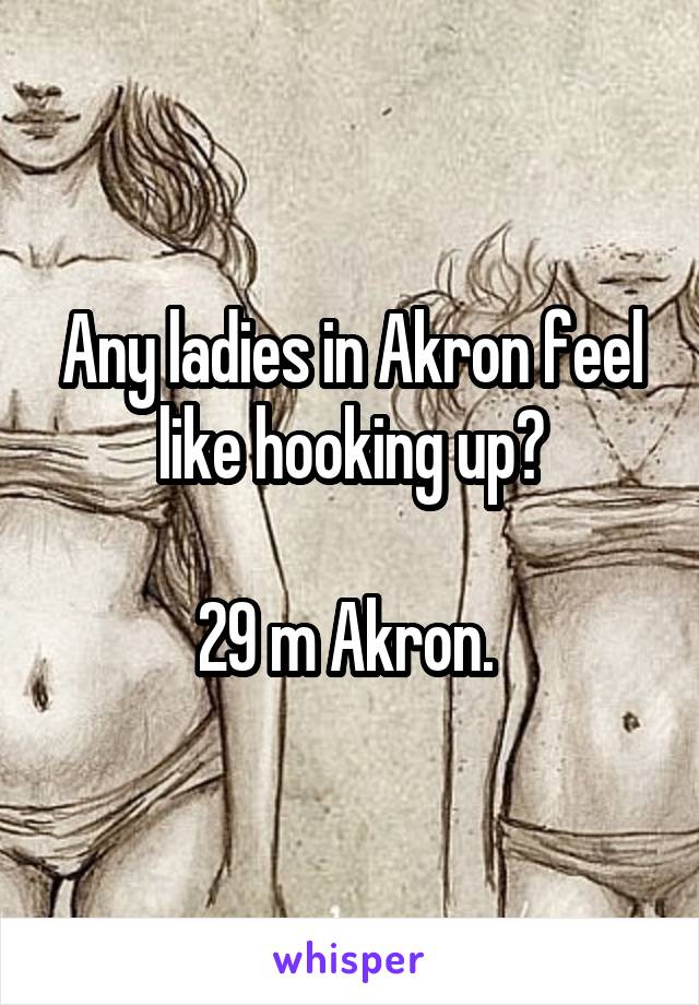 Any ladies in Akron feel like hooking up?

29 m Akron. 
