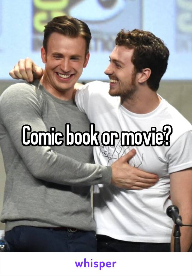 Comic book or movie?
