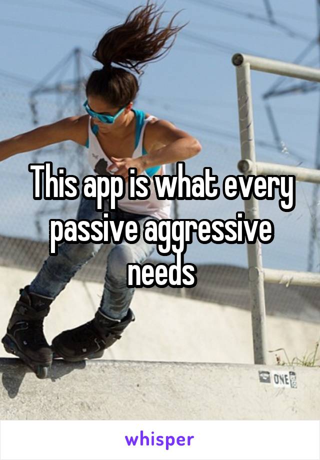 This app is what every passive aggressive needs