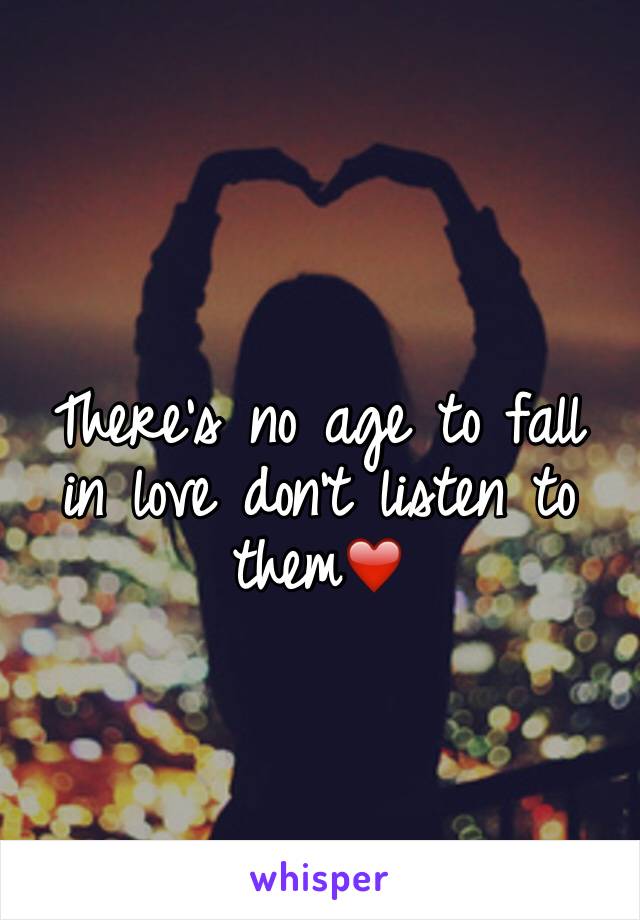 There's no age to fall in love don't listen to them❤️