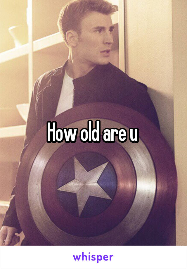 How old are u 