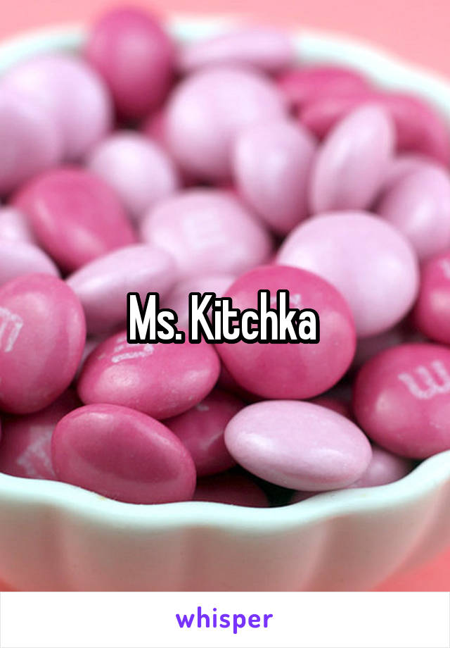Ms. Kitchka 