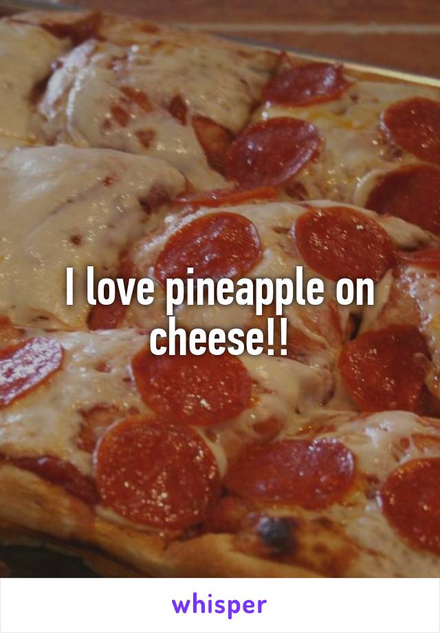 I love pineapple on cheese!!