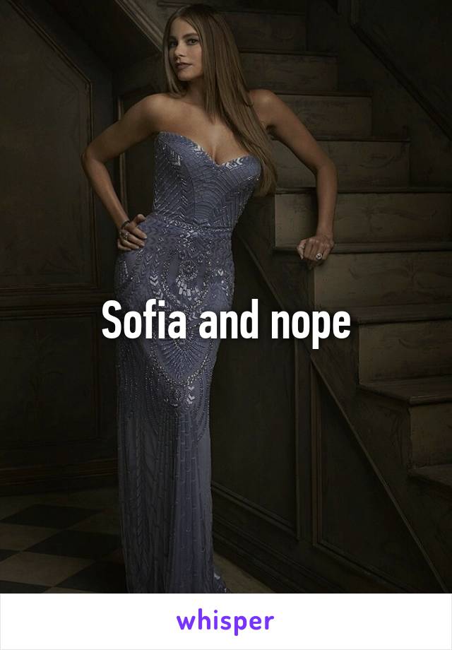 Sofia and nope
