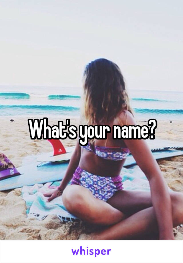 What's your name?