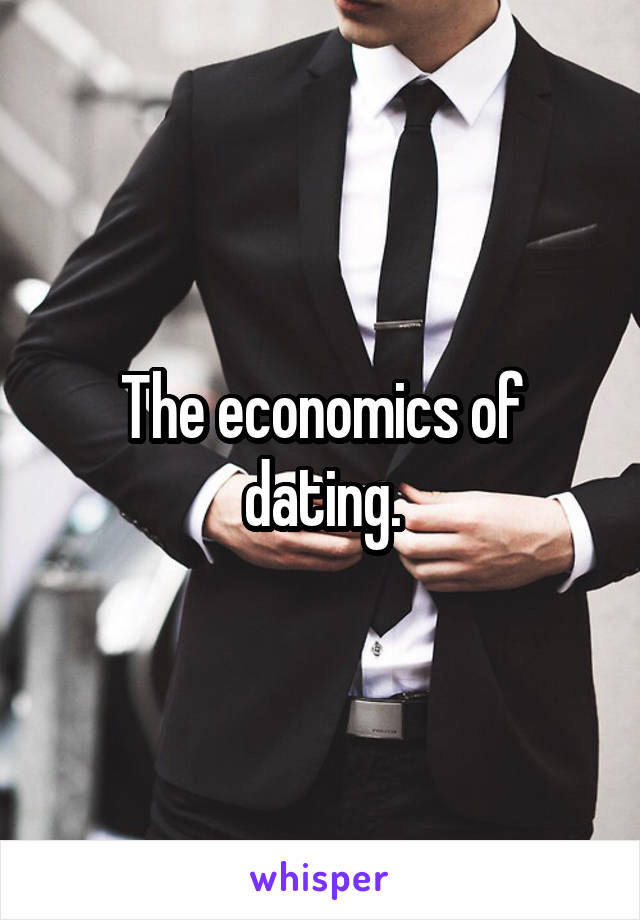 The economics of dating.