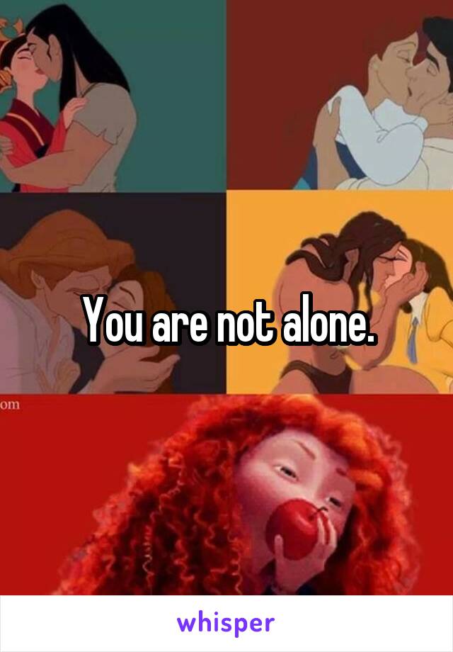 You are not alone.