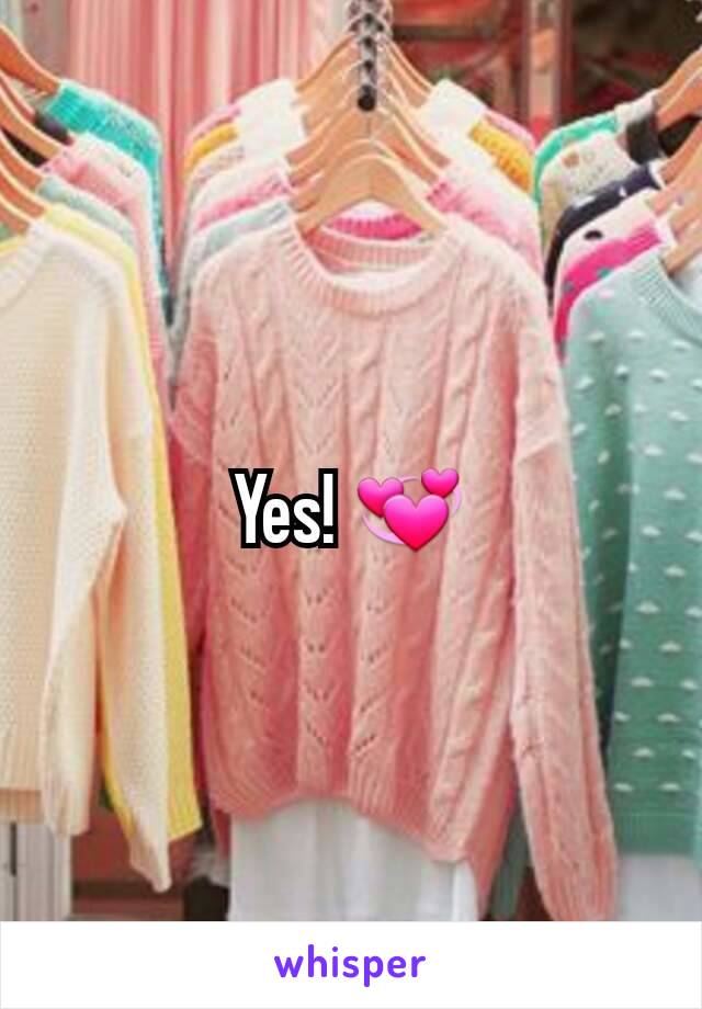 Yes! 💞