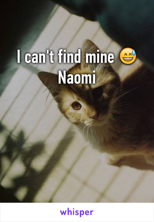 I can't find mine 😅 Naomi 