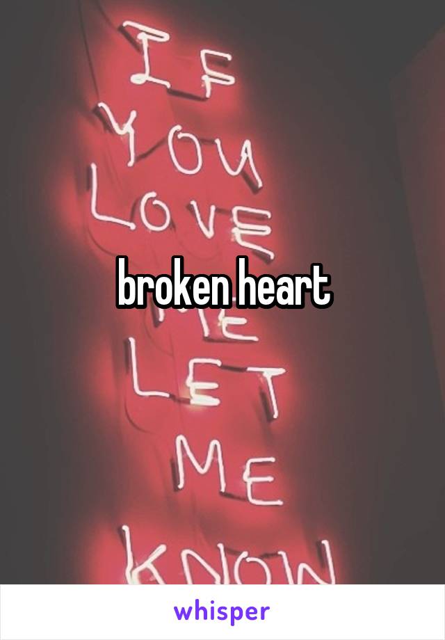 broken heart
