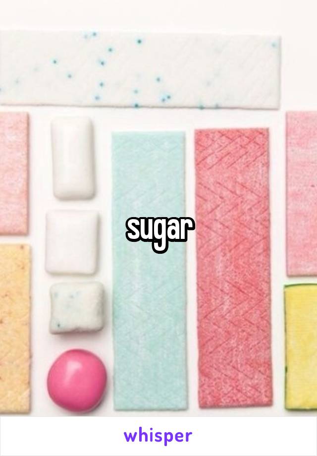 sugar