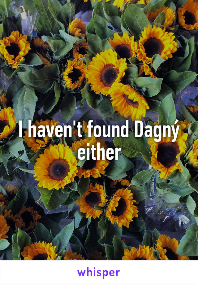 I haven't found Dagný either