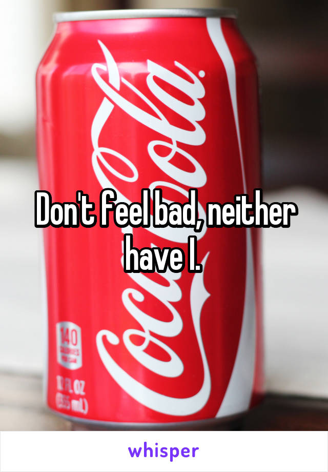 Don't feel bad, neither have I. 