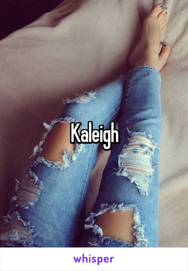 Kaleigh