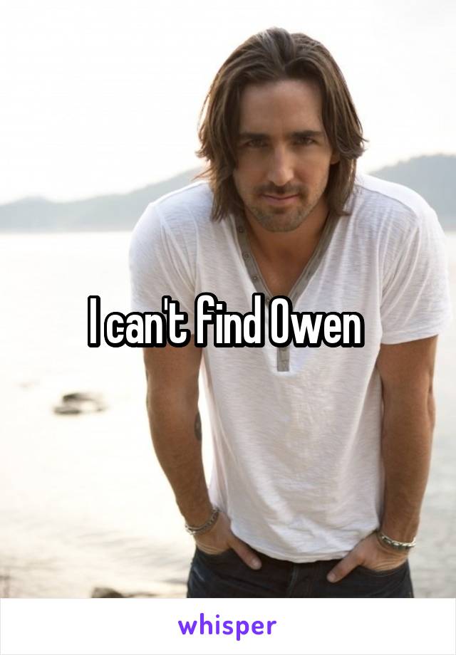 I can't find Owen 