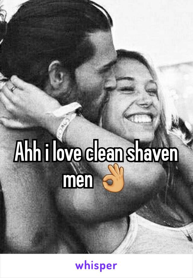 Ahh i love clean shaven men 👌