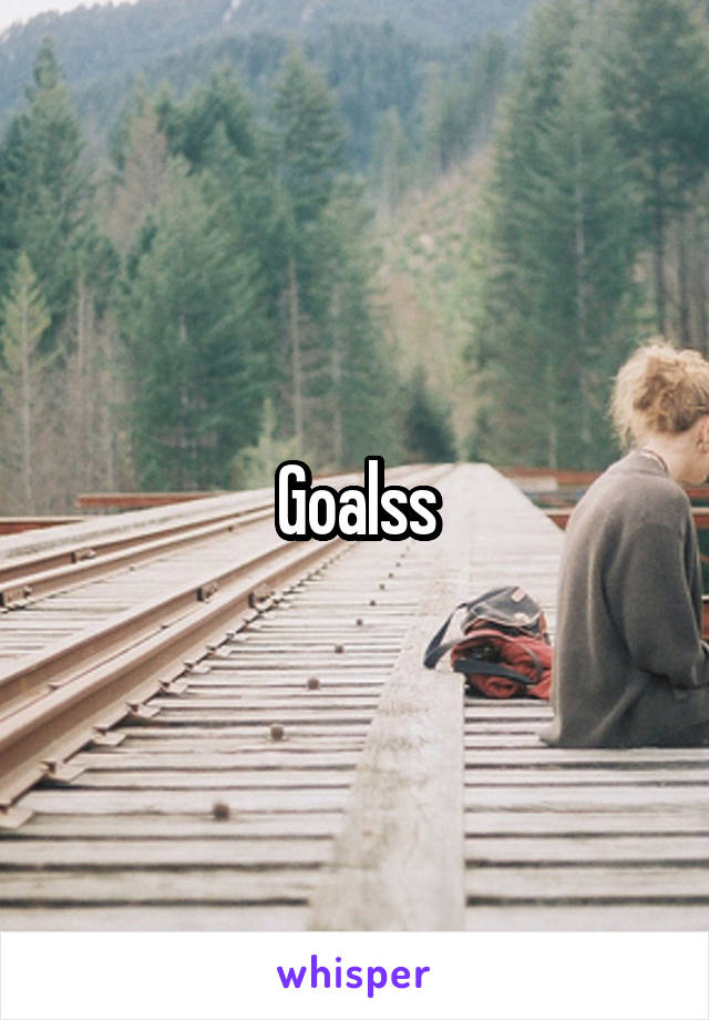 Goalss