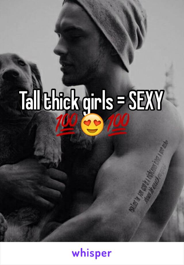 Tall thick girls = SEXY 💯😍💯