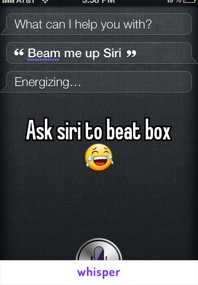 Ask siri to beat box 😂