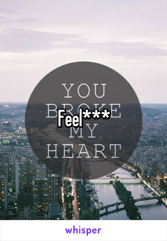 Feel***