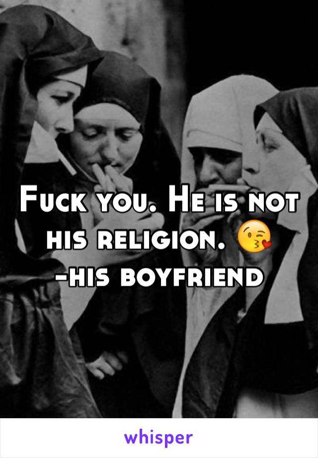 Fuck you. He is not his religion. 😘
-his boyfriend