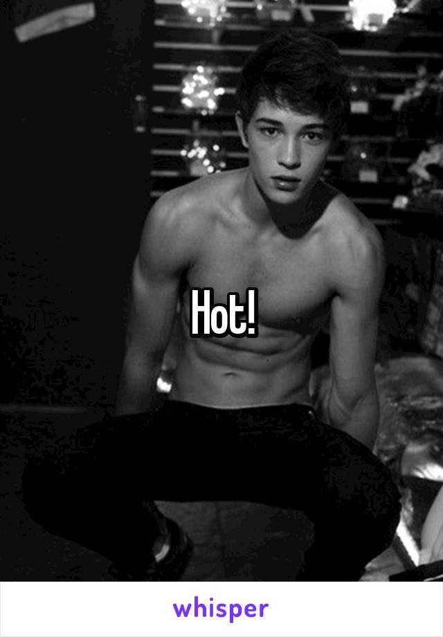 Hot!