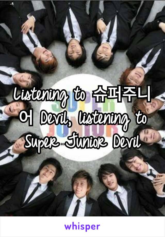 Listening to 슈퍼주니어 Devil, listening to Super Junior Devil