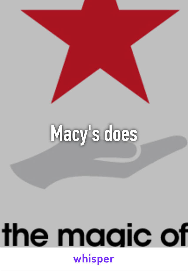 Macy's does