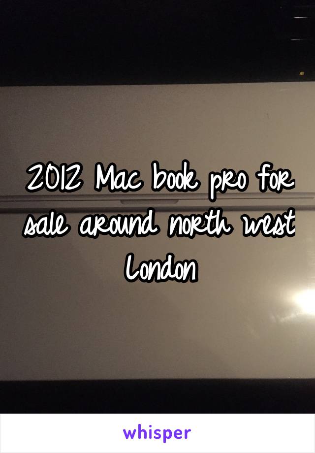 2012 Mac book pro for sale around north west London