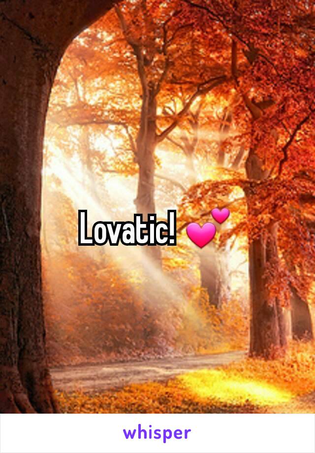 Lovatic! 💕