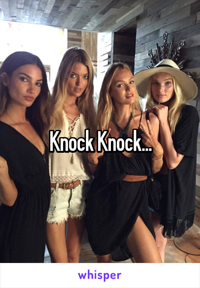 Knock Knock...